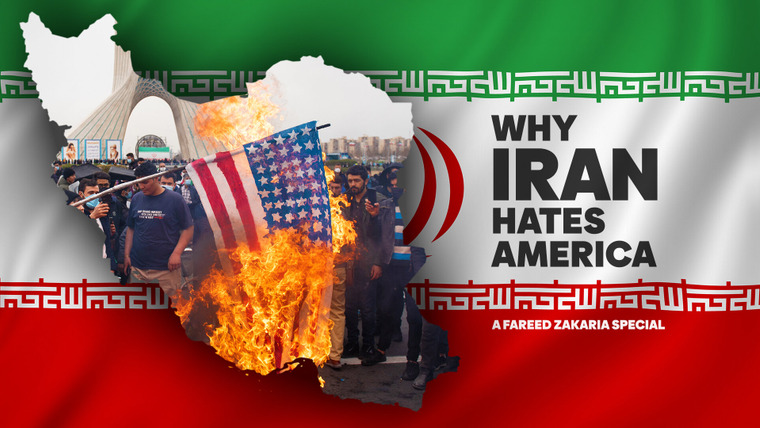 Fareed Zakaria GPS — s2024 special-1 — Why Iran Hates America: A Fareed Zakaria Special