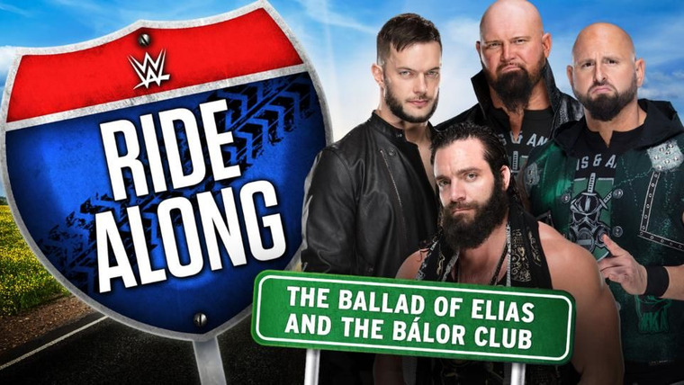 WWE Ride Along — s03e02 — The Ballad of Elias and The Bálor Club