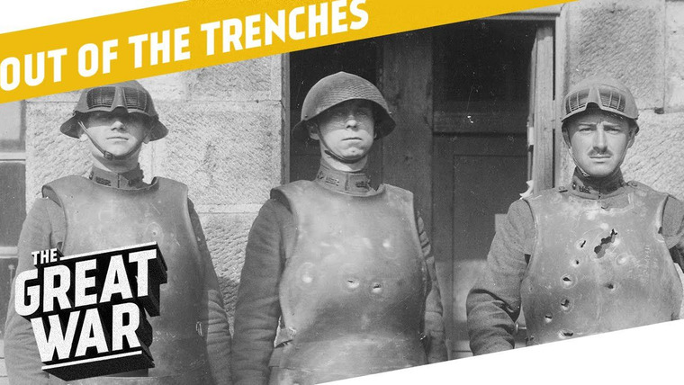 The Great War: Week by Week 100 Years Later — s03 special-37 — Out of the Trenches: Body Armor - Fortress Design - Belgian Armoured Car Division