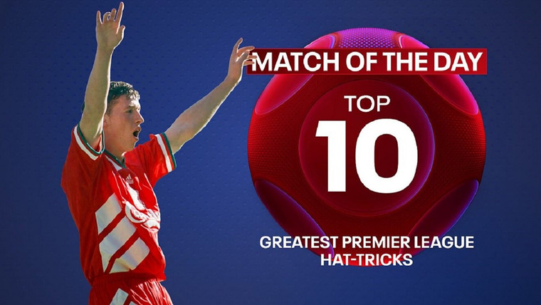 Match of the Day: Top 10 Podcast — s06e03 — Match of the Day Top 10: Greatest Premier League Hat-Tricks