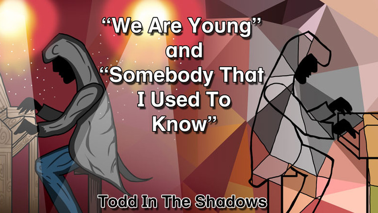 Todd in the Shadows — s04e18 — We Are Young and Somebody That I Used to Know