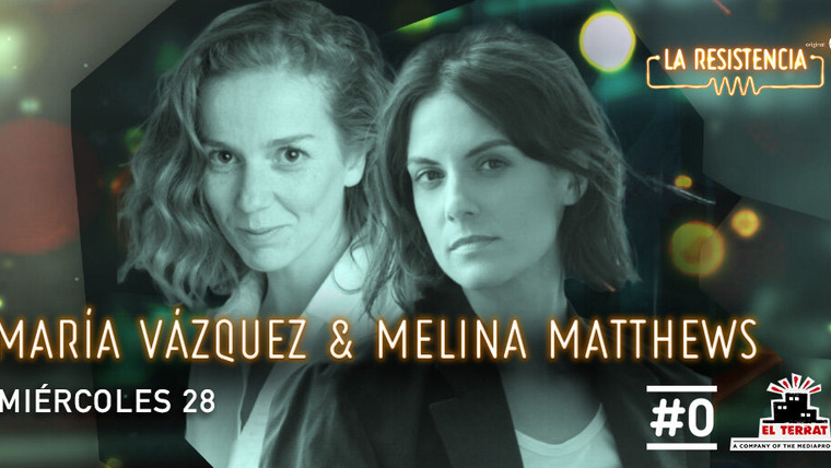 La Resistencia — s06e11 — María Vázquez & Melina Matthews