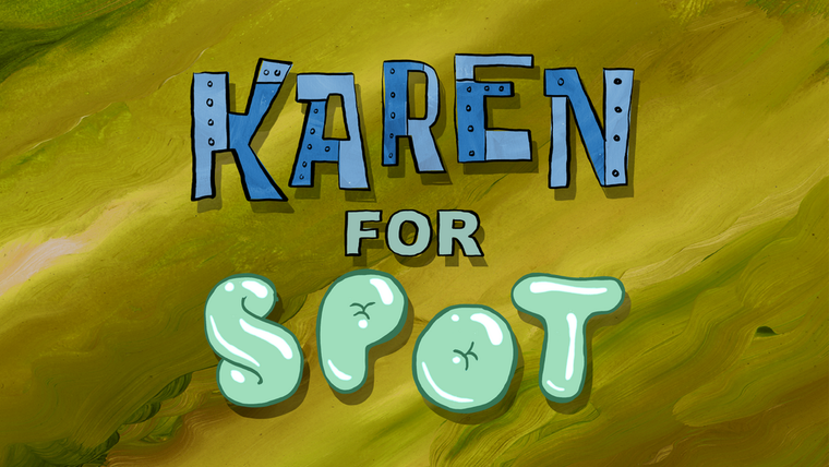 SpongeBob SquarePants — s13e28 — Karen for Spot