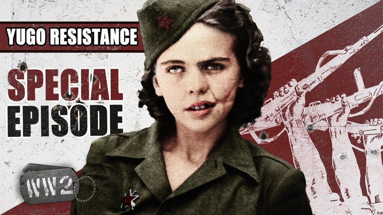 World War Two: Week by Week — s03 special-12 — Yugo Resistance