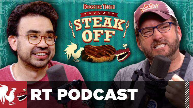 Rooster Teeth Podcast — s2016e15 — The RT Podcast Steak-Off! - #371