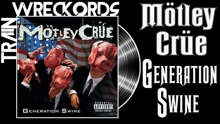 Todd in the Shadows — s14e10 — Mötley Crüe's «Generation Swine» — Trainwreckords