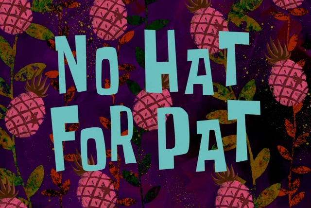 SpongeBob SquarePants — s06e38 — No Hat for Pat