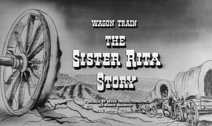 Караван повозок — s02e25 — The Sister Rita Story