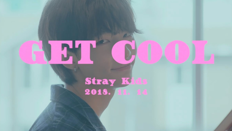 Stray Kids — s2018e232 — [Teaser] «Get Cool»