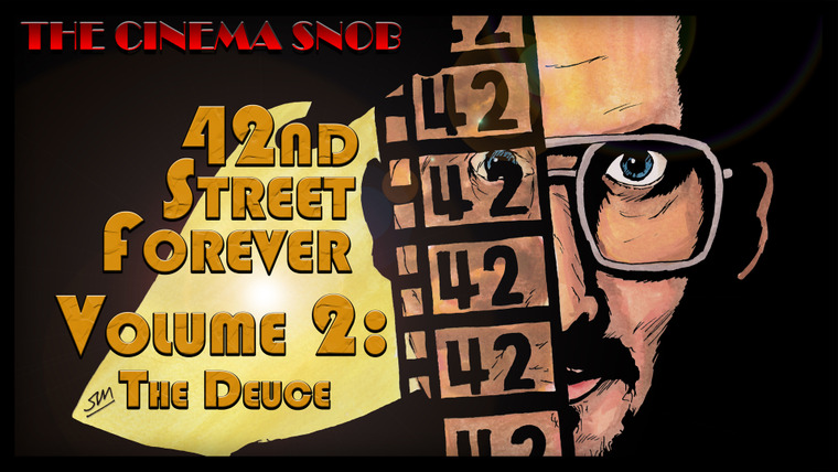 Киношный сноб — s07e29 — 42nd Street Forever, Volume 2: The Deuce