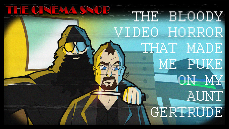The Cinema Snob — s08e38 — The Bloody Video Horror That Made Me Puke on My Aunt Gertrude