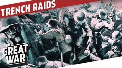The Great War: Week by Week 100 Years Later — s03 special-15 — Trench Raid Tactics - Into the Abyss feat. InRangeTV