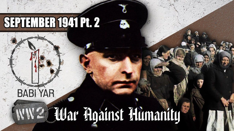World War Two: Week by Week — s03 special-10 — War Against Humanity: September 1941 Pt. 2