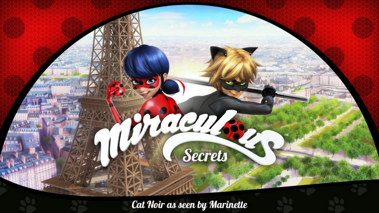 Miraculous LadyBug — s01 special-0 — Miraculous Secrets: Cat Noir as seen by Marinette