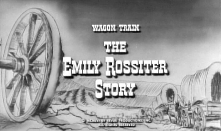 Караван повозок — s01e07 — The Emily Rossiter Story