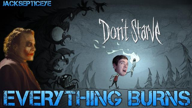 Jacksepticeye — s02e139 — Don't Starve - EVERYTHING BURNS - Part 7 Gameplay/Commentary/Surviving like a Boss