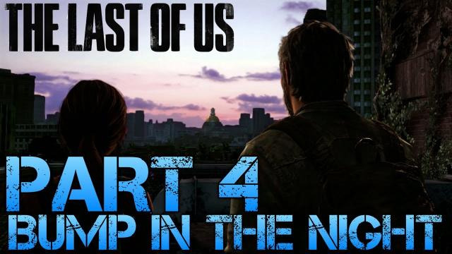 Jacksepticeye — s02e227 — The Last of Us Gameplay Walkthrough - Part 4 - BUMP IN THE NIGHT (PS3 Gameplay HD)