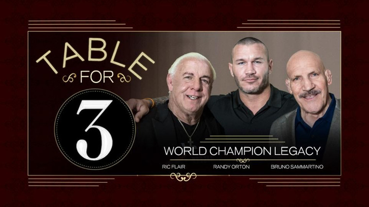 WWE Table for 3 — s03e04 — World Champion Legacy
