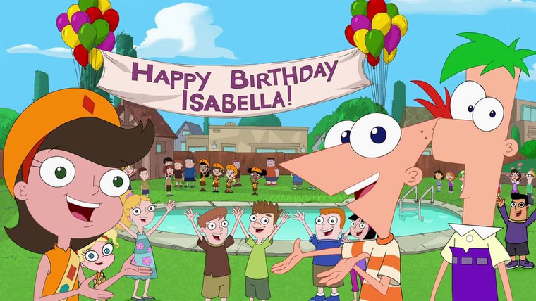 Phineas and Ferb — s04e19 — Happy Birthday, Isabella