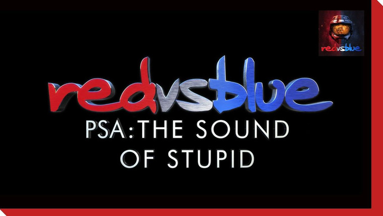 Красные против Синих — s13 special-2 — PSA - The Sound of Stupid