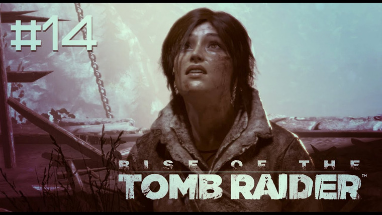 DariyaWillis — s2015e160 — Rise of the Tomb Raider #14: Похищение