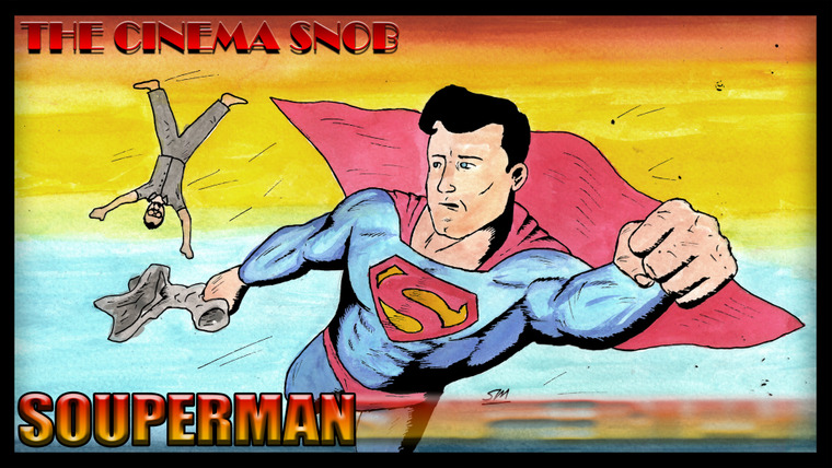 The Cinema Snob — s07e20 — Souperman