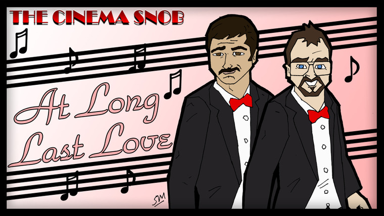 The Cinema Snob — s08e34 — At Long Last Love