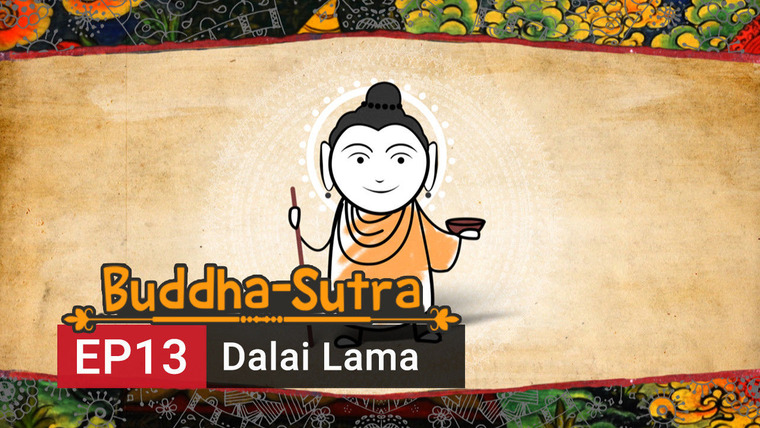 Buddha Sutra — s01e13 — Dalai Lama