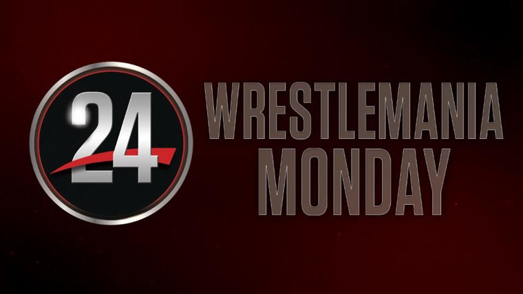 WWE 24 — s2017e02 — WrestleMania Monday