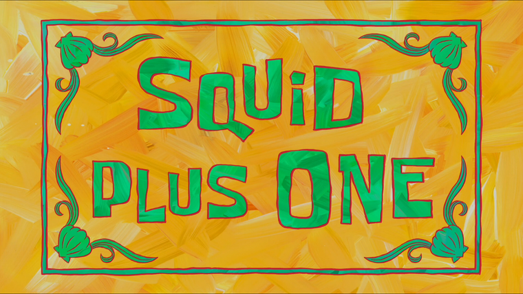 SpongeBob SquarePants — s09e23 — Squid Plus One