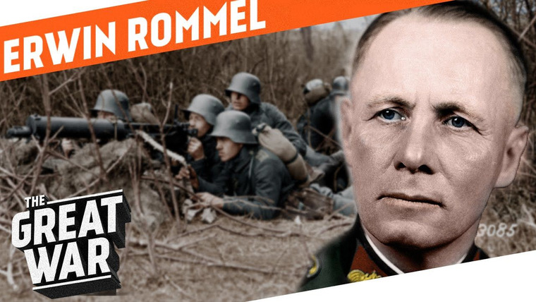The Great War: Week by Week 100 Years Later — s03 special-18 — Who Did What in WW1?: Erwin Rommel - Infantry Attacks During World War 1