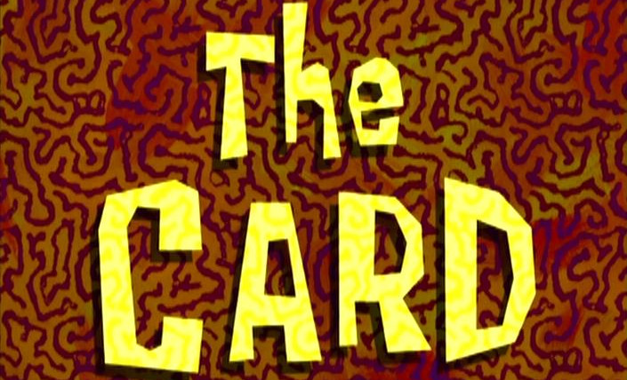 SpongeBob SquarePants — s06e25 — The Card