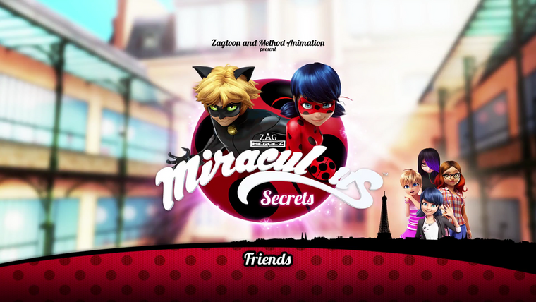 Miraculous LadyBug — s02 special-0 — Miraculous Secrets: Friends