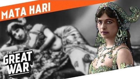 The Great War: Week by Week 100 Years Later — s03 special-2 — Who Did What in WW1?: Dancer, Lover, Spy - Mata Hari