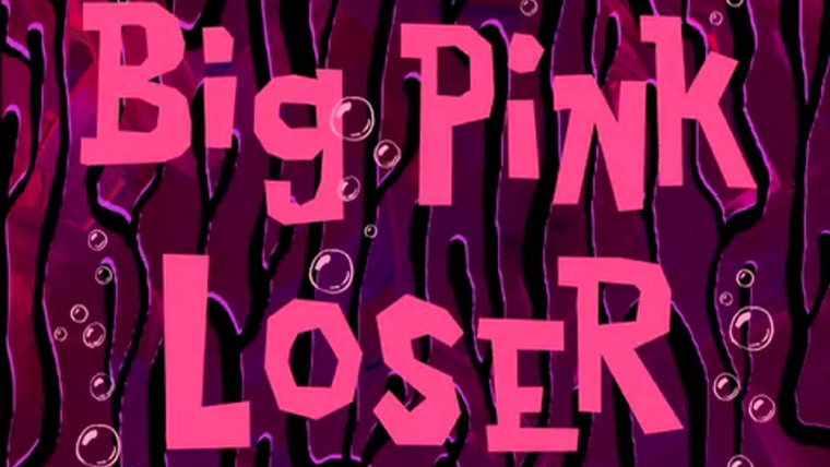 SpongeBob SquarePants — s02e05 — Big Pink Loser