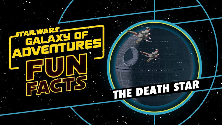Звёздные войны: Галактика приключений — s01 special-26 — The Death Star | Star Wars Galaxy of Adventures Fun Facts
