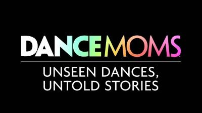 Dance Moms — s08 special-6 — Unseen Dances, Untold Stories