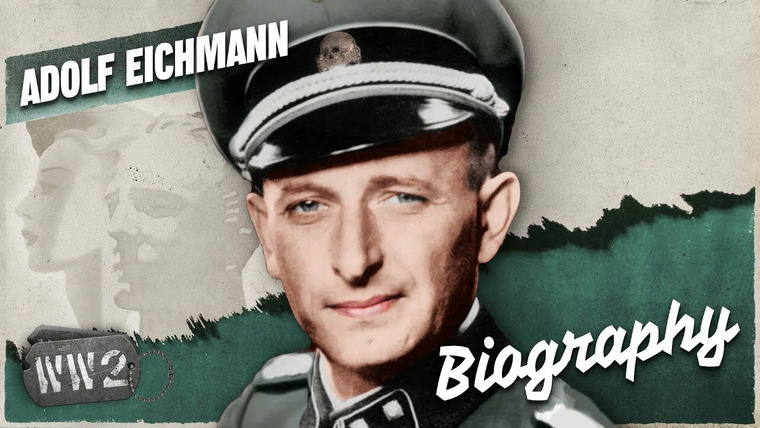 World War Two: Week by Week — s03 special-63 — Biography: Adolf Eichmann
