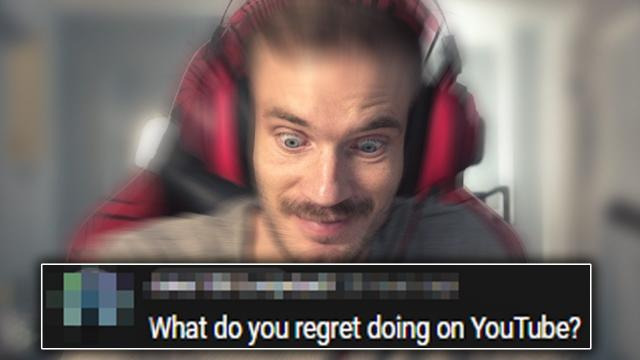 PewDiePie — s11e237 — What do I regret with my YouTube career? / QnA