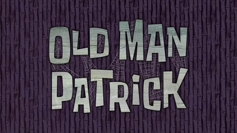 Губка Боб квадратные штаны — s11e23 — Old Man Patrick