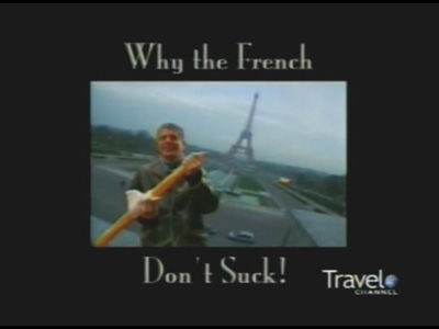 Anthony Bourdain: No Reservations — s01e01 — Why the French Don't Suck