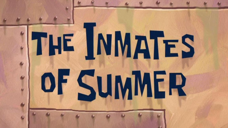 Губка Боб квадратные штаны — s05e32 — The Inmates of Summer