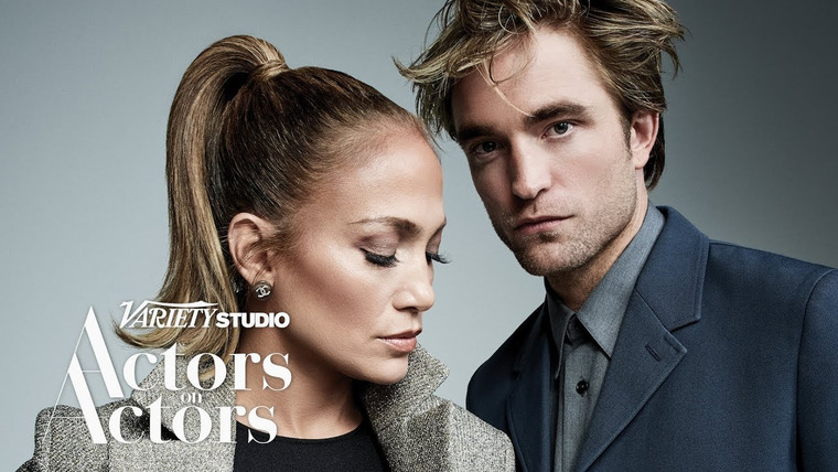 Variety Studio: Actors on Actors — s11e04 — Robert Pattinson and Jennifer Lopez