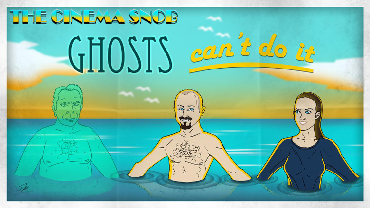 The Cinema Snob — s09e22 — Ghosts Can't Do It