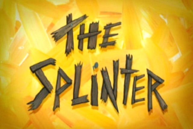 SpongeBob SquarePants — s06e09 — The Splinter