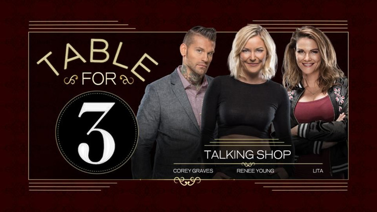 WWE Table for 3 — s03e07 — Talking Shop