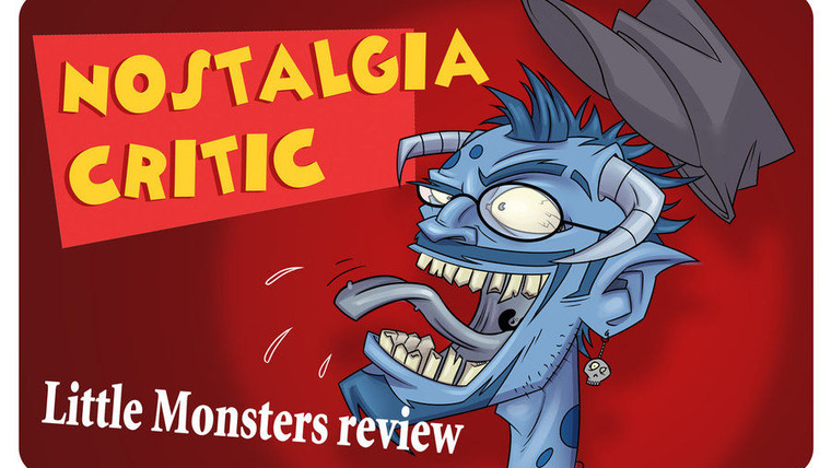Nostalgia Critic — s03e57 — Little Monsters