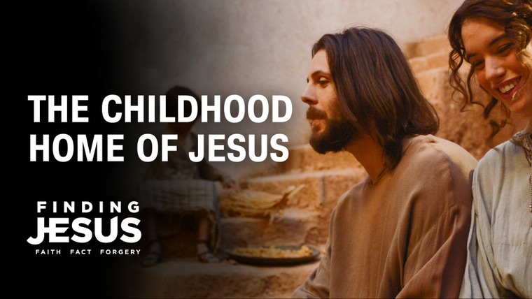 Finding Jesus: Faith, Fact, Forgery — s02e03 — The Childhood Home of Jesus