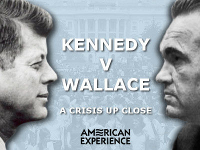 American Experience — s01e07 — Kennedy vs. Wallace: A Crisis Up-Close