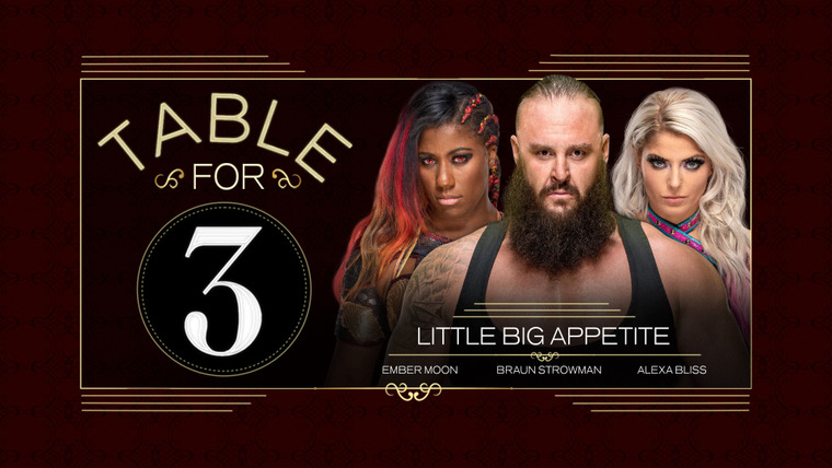 WWE Table for 3 — s05e06 — Little Big Appetite